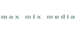 max mix media max mix media